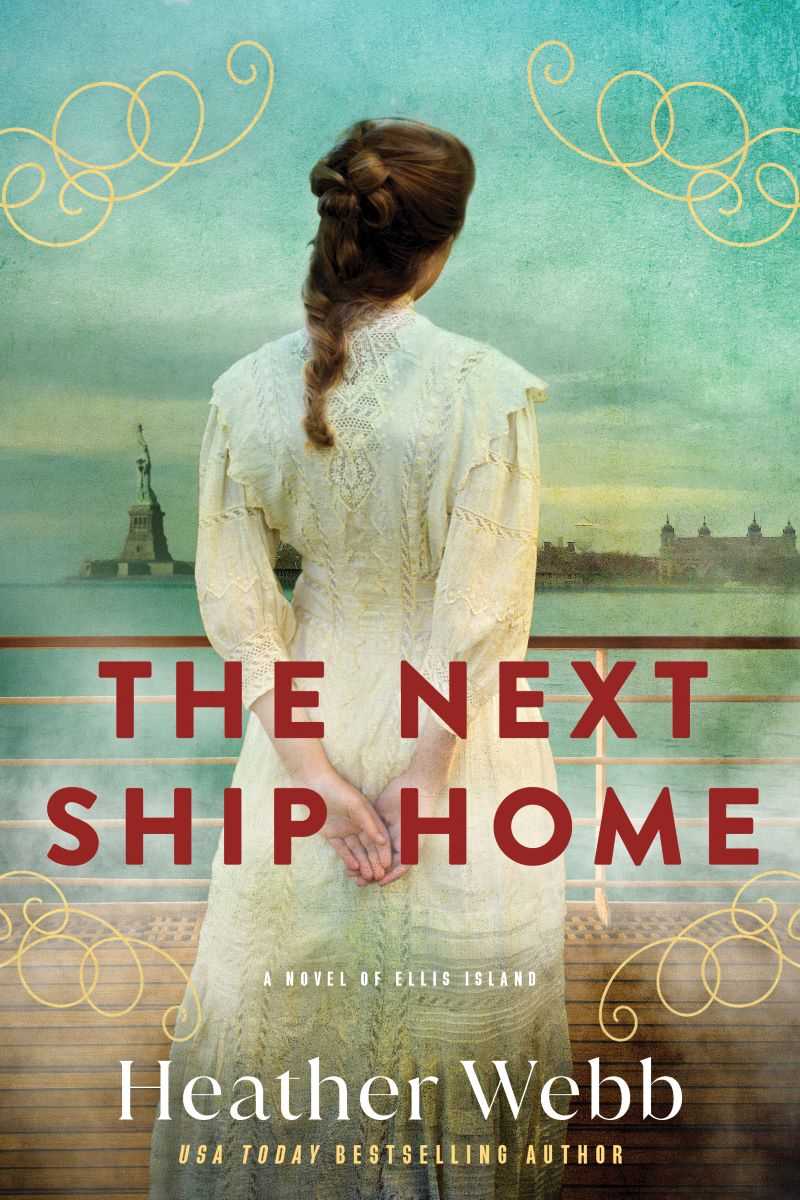 Cover Reveal: The Next Ship Home: A Novel of Ellis Island by Heather Webb