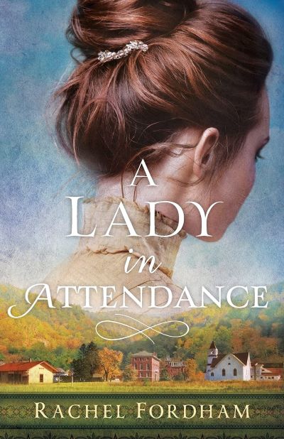Review & Giveaway: A Lady in Attendance by Rachel Fordham